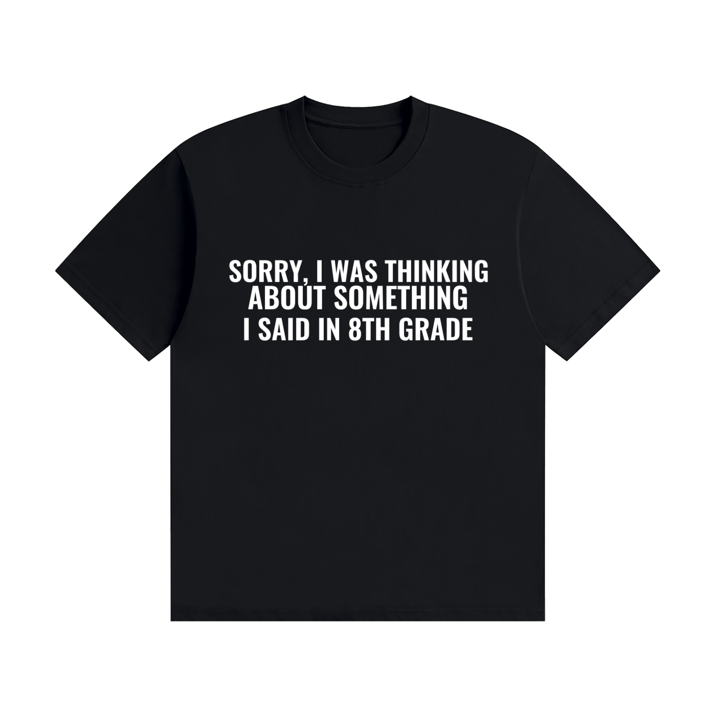 SAID IN 8TH GRADE T-Shirt