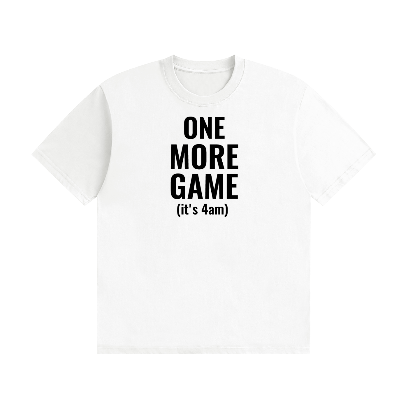 ONE MORE GAME T-Shirt